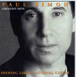 Paul Simon : Greatest Hits - Shining Like a National Guitar